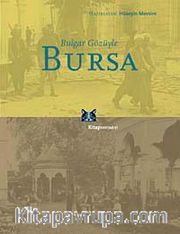 Bulgar Gözüyle Bursa