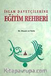 İslam Davetçilerine Eğitim Rehberi