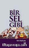 Bir Sel gibi