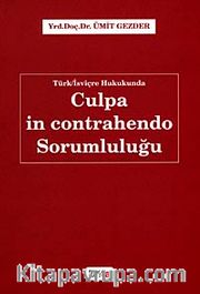 Türk-İsviçre Hukukunda Culpa in Contrahendo Sorumluluğu