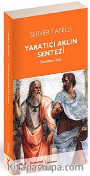 Yaratıcı Aklın Sentezi <br /> Felsefeye Giriş