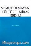 Somut Olmayan Kültürel Miras Nedir?