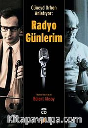 Radyo Günlerim <br /> Cüneyd Orhon Anlatıyor