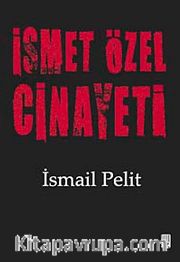İsmet Özel Cinayeti