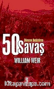 Dünyayı Değiştiren 50 Savaş