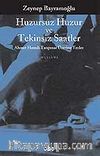 Huzursuz Huzur ve Tekinsiz Saatler