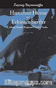 Huzursuz Huzur ve Tekinsiz Saatler