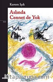 Aslında Cennet de Yok