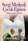 Sevgi Merkezli Çocuk Eğitimi