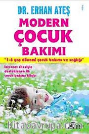Modern Çocuk Bakımı <br /> 1-6 Yaş Dönemi Çocuk Bakımı ve Sağlığı