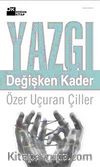 Yazgı & Değişken Kader