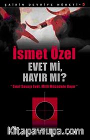 Evet mi, Hayır mı? <br /> Sınıf Savaşı Evet, Milli Mücale Hayır / Şairin Devriye Nöbeti-5