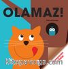 Olamaz!