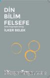 Din Bilim Felsefe & Aklın Dogmayla Savaşı