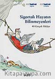 Sigortalı Hayatın Bilinmeyenleri-40 Gerçek Hikaye