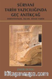 Süryani Tarih Yazıcılığında Geç Antikçağ (Ciltli)