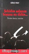 Şehidim Aslanım Boşuna mı Öldün...