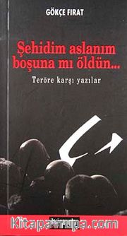Şehidim Aslanım Boşuna mı Öldün...