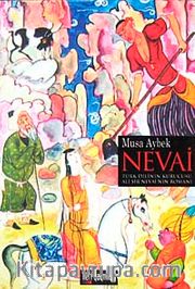 Nevai <br /> Türk Dilinin Kurucusu Ali Şir Nevai'nin Romanı