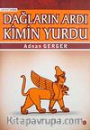 Dağların Ardı Kimin Yurdu