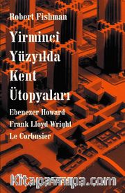 Yirminci Yüzyılda Kent Ütopyaları