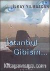 İstanbul Gibisin