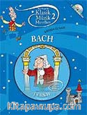 Klasik Müzik Masalları 2 / Bach Şatoda Üç Saat
