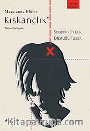 Kıskançlık <br /> Sevginin En Çok Düştüğü Tuzak