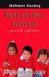 Küçük Yüreklere Dokunmak (Gerçek Öyküler)