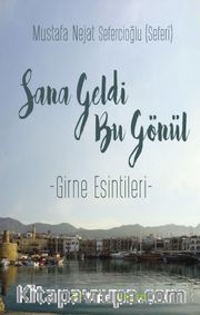 Sana Geldi Bu Gönül <br /> Girne Esintileri