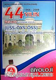 YGS-LYS Sistemine Uygun Biyoloji / 44 Yılın ÜSS-ÖYS-ÖSS Soruları ve Ayrıntılı Çözümleri