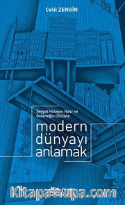 Seyyid Hüseyin Nasr ve Geleneğin Gözüyle Modern Dünyayı Anlamak