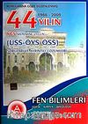 YGS Sistemine Uygun Fen Bilimleri (Fizik-Kimya-Biyoloji) / 44 Yılın ÜSS-ÖYS-ÖSS Soruları ve Ayrıntılı Çözümleri