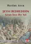 Şeyh Bedreddin & Uzun İnce Bir Yol