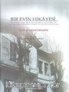 Bir Evin Hikayesi & Selanik'teki Mustafa Kemal Atatürk'ün Evi ve Ailesi Hakkında Türkçe ve Yunanca Belgeler,