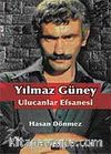 Yılmaz Güney Ulucanlar Efsanesi