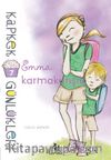 Emma Karmakarışık / Kapkek Günlükleri 7