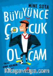 Büyüyünce Çocuk Olcam