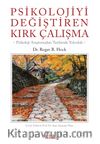 Psikolojiyi Değiştiren Kırk Çalışma & Psikoloji Araştırmaları Tarihinde Yolculuk