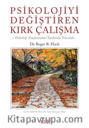 Psikolojiyi Değiştiren Kırk Çalışma <br /> Psikoloji Araştırmaları Tarihinde Yolculuk