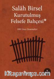 Kurutulmuş Felsefe Bahçesi <br /> 1001 Gece Denemeleri