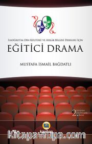 Eğitici Drama <br /> İlköğretim Din Kültürü ve Ahlak Bilgisi Dersleri İçin