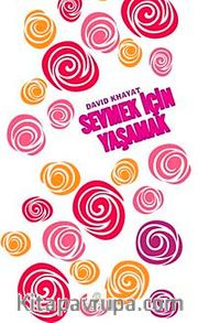 Sevmek İçin Yaşamak
