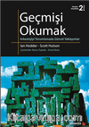 Geçmişi Okumak & Arkeolojiyi Yorumlamada Güncel Yaklaşımlar