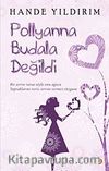 Pollyanna Budala Değildi