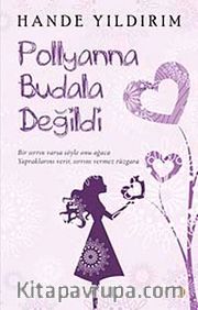 Pollyanna Budala Değildi