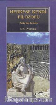 Herkese Kendi Filozofu <br /> Antik Ege Işıltıları