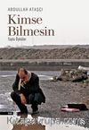 Kimse Bilmesin / Toplu Öyküler