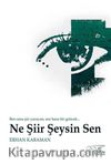 Ne Şiir Şeysin Sen