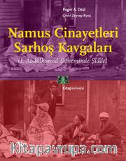Namus Cinayetleri, Sarhoş Kavgaları <br /> II. Abdülhamid  Döneminde Şiddet